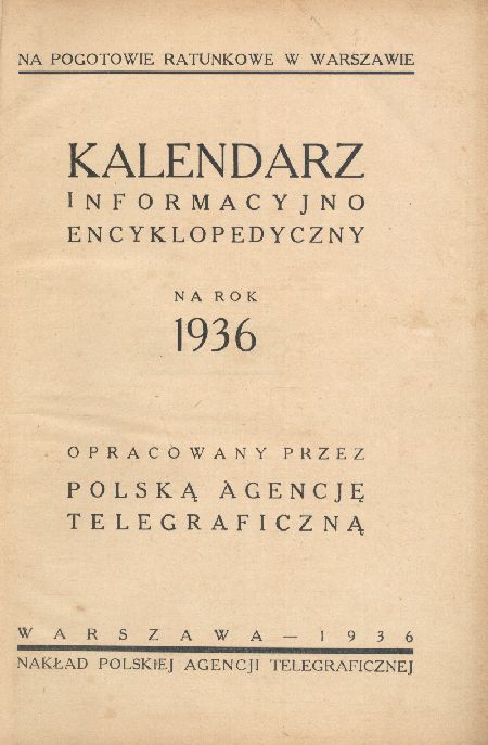 KALENDARZ INFORMACYJNO-ENCYKLOPEDYCZNY POGOTOWIA RATUNKOWEGO W WARSZAWIE 1936