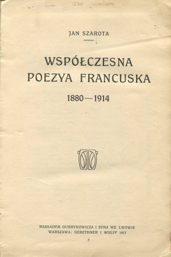 WSPÓŁCZESNA POEZYA FRANCUSKA 1880-1914