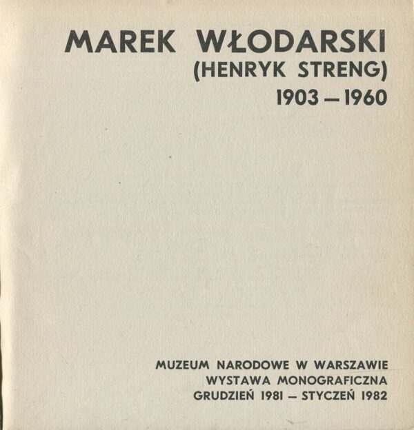MAREK WŁODARSKI (HENRYK STRENG) 1903 - 1960. KATALOG WYSTAWY