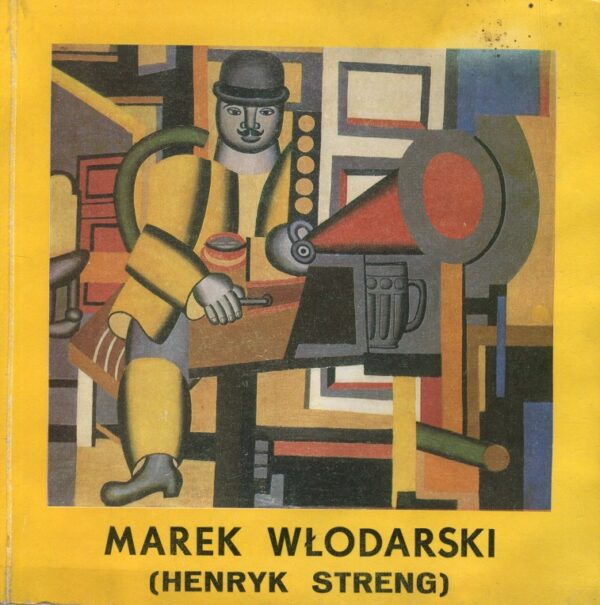 MAREK WŁODARSKI (HENRYK STRENG) 1903 - 1960. KATALOG WYSTAWY