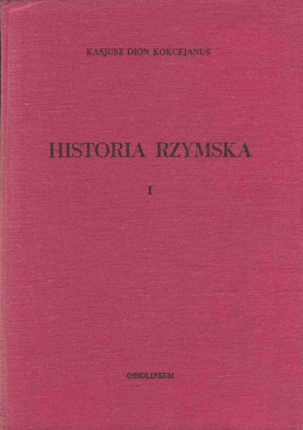 HISTORIA RZYMSKA. TOM I