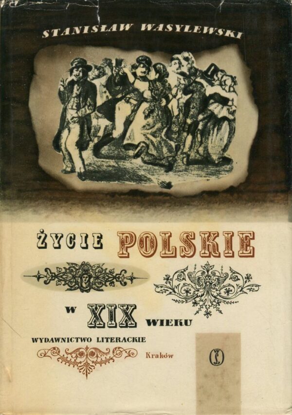 ŻYCIE POLSKIE W XIX WIEKU