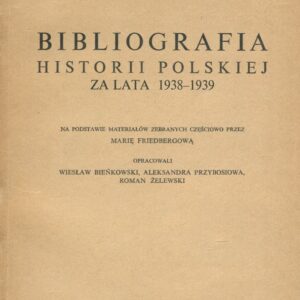 BIBLIOGRAFIA HISTORII POLSKIEJ ZA LATA 1938-1939
