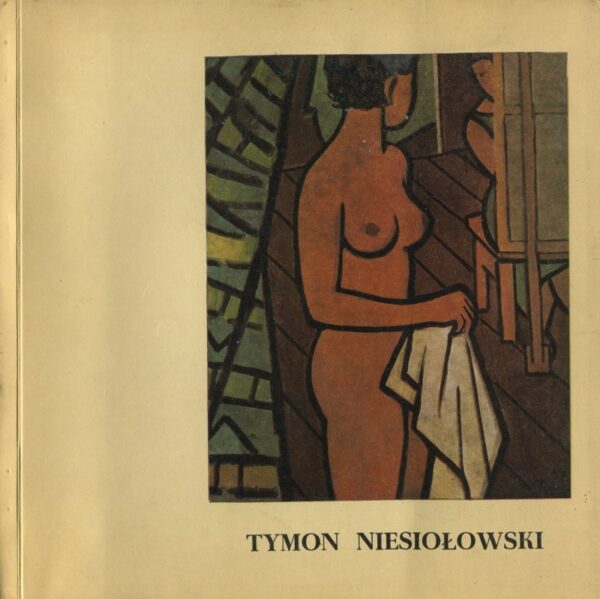 Tymon Niesiołowski 1882-1965. Katalog wystawy