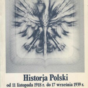 HISTORJA POLSKI OD 11 LISTOPADA 1918 R. DO 17 WRZEŚNIA 1939 R.