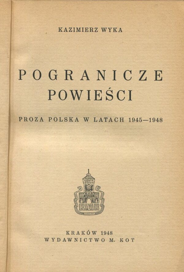 POGRANICZE POWIEŚCI. PROZA POLSKA W LATACH 1945-1948