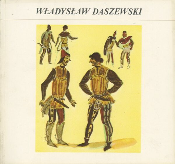 Władysław Daszewski 1902-1971. Scenografia