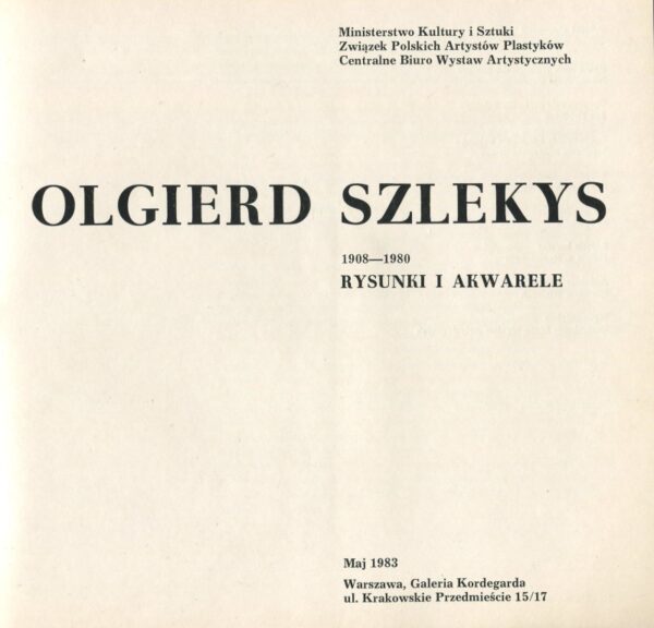 OLGIERD SZLEKYS 1908-1980. RYSUNKI I AKWARELE. KATALOG WYSTAWY
