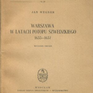 WARSZAWA W LATACH POTOPU SZWEDZKIEGO 1655-1657