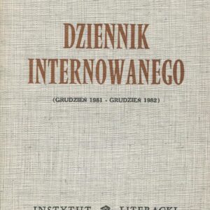 DZIENNIK INTERNOWANEGO (GRUDZIEŃ 1981 - GRUDZIEŃ 1982)
