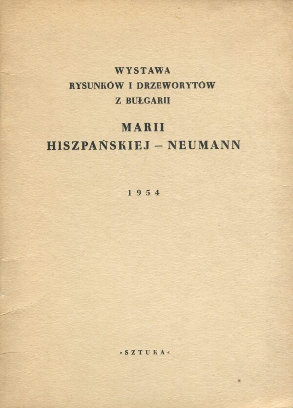 Wystawa rysunków i drzeworytów z Bułgarii Marii Hiszpańskiej-Neumann. Katalog