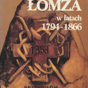 ŁOMŻA W LATACH 1794-1866