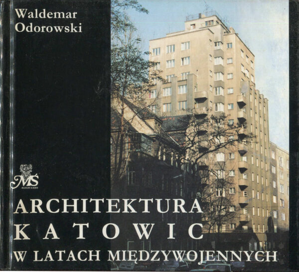 ARCHITEKTURA KATOWIC W LATACH MIĘDZYWOJENNYCH 1922-1939