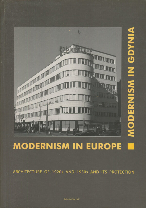 MODERNISM IN EUROPE. MODERNISM IN GDYNIA. ARCHITECTURE OF 1920S AND 1930S AND ITS PROTECTION