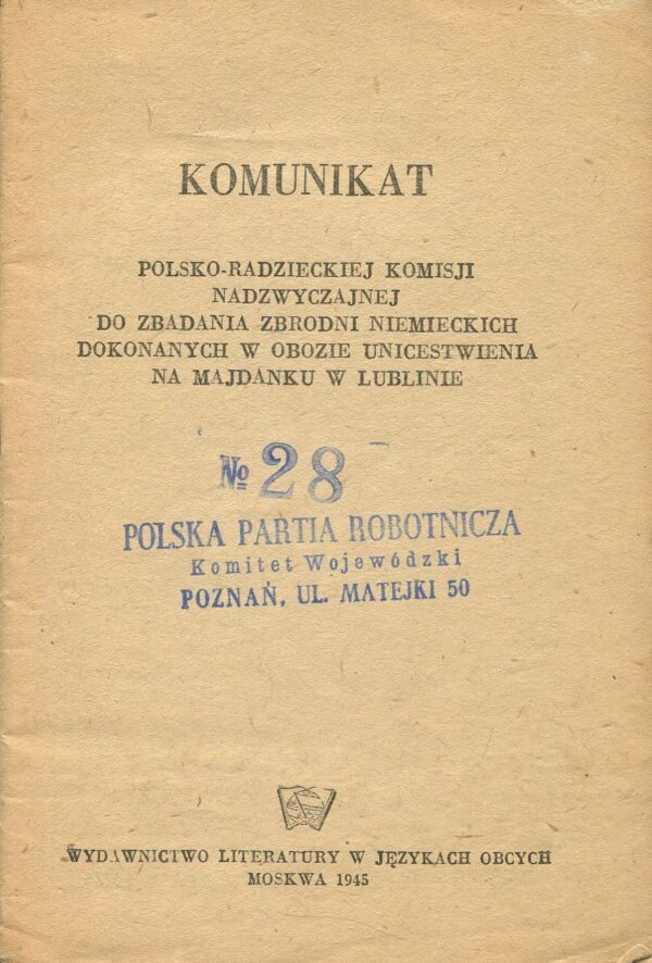 Komunikat polsko-radzieckiej komisji nadzwyczajnej do zbadania zbrodni niemieckich dokonanych w obozie unicestwienia na Majdanku w Lublinie